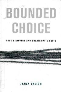 Bounded Choice: True Believers and Charismatic Cults