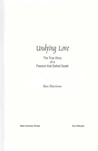 Undying Love: The True Story of a Passion That Defied Death