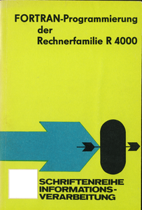 FORTRAN-Programmierung der Rechnerfamilie R 4000