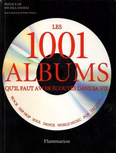 Les 1001 Albums Qu'Il Faut Avoir Ecoutés Dans Sa Vie