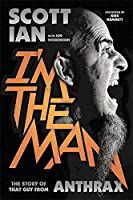 I'm the Man: The Story of That Guy from Anthrax
