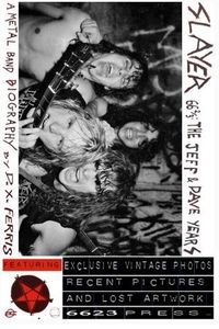 Slayer 66 2/3: The Jeff & Dave Years. A Metal Band Biography