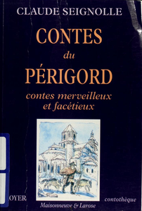 Contes du Périgord : contes merveilleux et facétieux