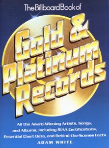 The Billboard Book of Gold & Platinum Records