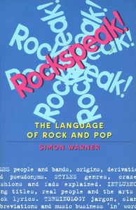 Rockspeak! The Language of Rock and Pop