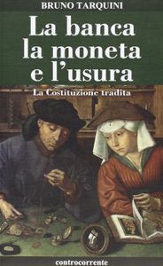 La banca, la moneta e l'usura. La costituzione tradita