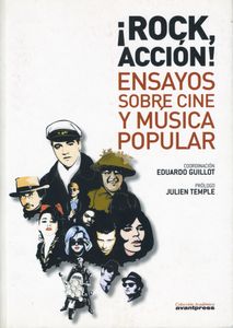 ¡Rock Acción! Ensayos Sobre Cine Y Música Popular