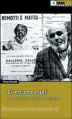Diventeremo Angeli. Le memorie di un "matto" di successo