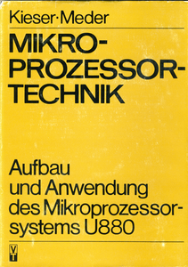Mikroprozessortechnik: Aufbau und Anwendung des Mikroprozessorsystems U880