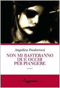 Non mi basteranno due occhi per piangere