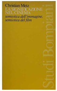 La Significazione nel cinema. Semiotica dell'immagine, semiotica dei film