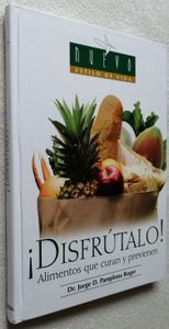 ¡Disfrútalo! Alimentos Que Curan Y Previenen