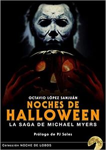 Noches de Halloween: La Saga de Michael Myers