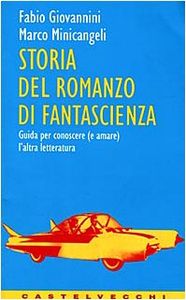 Storia del romanzo di fantascienza. Guida per conoscere (e amare) l'altra letteratura