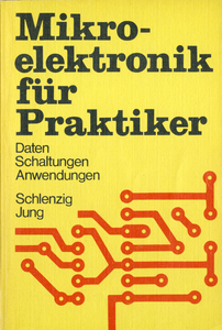 Mikroelektronik für Praktiker: Daten, Schaltungen, Anwendungen