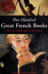 One Hundred Great French Books: From the Middle Ages to the Present