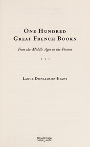One Hundred Great French Books: From the Middle Ages to the Present