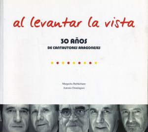 Al Levantar La Vista. 30 Años De Cantautores Aragoneses