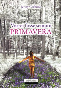 Vorrei fosse sempre primavera