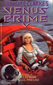 Arthur C. Clarke's Venus Prime: Volume 2: Maelstrom