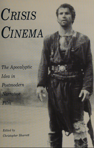 Crisis Cinema: The Apocalyptic Idea in Postmodern Narrative Film