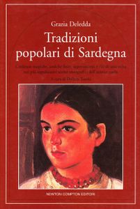 Tradizioni popolari in Sardegna : credenze magiche, antiche feste, superstizioni e riti di una volta nei piu significativi scritti etnografici dell'autrice sarda