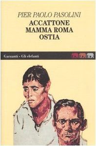 Accattone. Mamma Roma. Ostia.