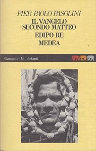 Il vangelo secondo Matteo. Edipo re. Medea.