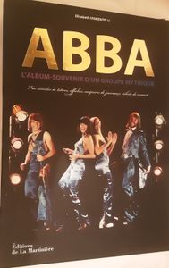ABBA L'ALBUM-SOUVENIR D'UN GROUPE MYTHIQUE