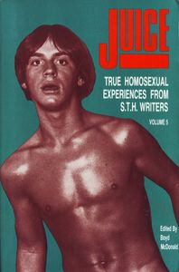Juice: True Homosexual Experiences from S.T.H. Writers, Volume 5