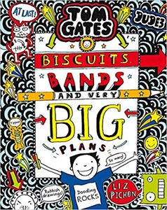 Tom Gates. Buiscuits, Bands and very big Plans