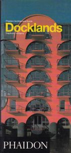 Docklands: Phaidon Architecture Guide