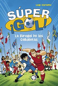 Súper ¡Gol!. La Eurogol de los Cebolletas