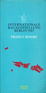 Internationale Bauausstellung Berlin 1987: Project Report