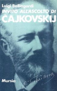 Invito all'ascolto di Cajkovskij