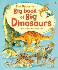 The Usborne Big book of Big Dinosaurs and some little ones too...