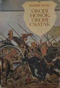 Ókori hősök, ókori csaták