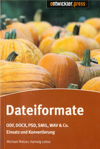 Dateiformate: ODF, DOCX, PSD, SMIL, WAV & Co. - Einsatz und Konvertierung