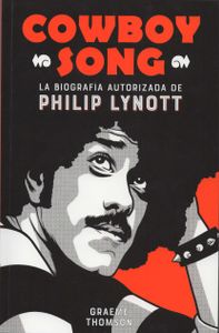 Cowboy Song - La Biografía Autorizada de Philip Lynott