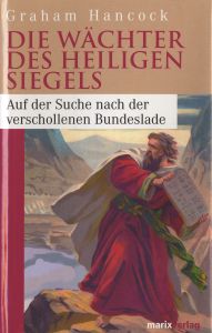 Die Wächter des heiligen Siegels - Auf der Suche nach der verschollenen Bundeslade