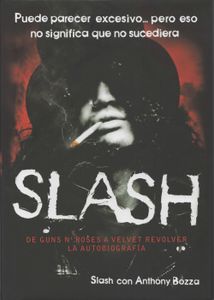 Slash: de Guns N' Roses a Velvet Revolver. La Autobiografía