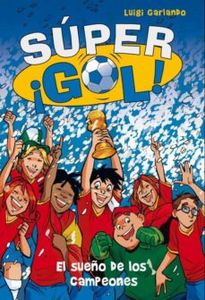 Súper ¡Gol!. El sueño de los Campeones