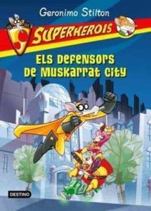 Geronimo Stilton Superherois 1. Els Defensors de Muskarrat City