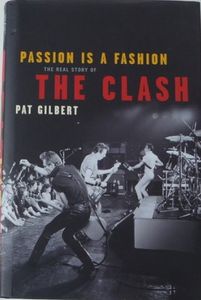 Passion is a Fashion: The Real Story of The Clash