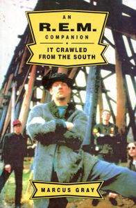 It Crawled from the South: An R.E.M. Companion