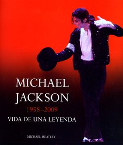 Michael Jackson 1958-2009 Vida de una Leyenda