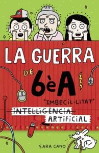 La Guerra de 6è A. "Imbecil·litat Artificial"