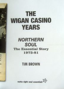 The Wigan Casino Years: Northern Soul - The Essential Story 1973-81