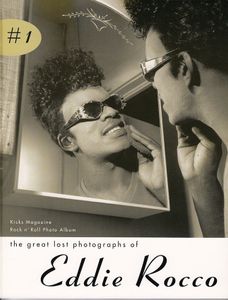 The Great Lost Photographs of Eddie Rocco