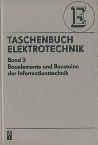 Taschenbuch Elektrotechnik - Band 3: Bauelemente und Bausteine der Informationstechnik